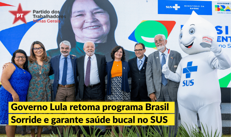 governo-lula-retoma-programa-brasil-sorridente-ptmg-ptdeminas-pt-minas-gerais-sus (1)