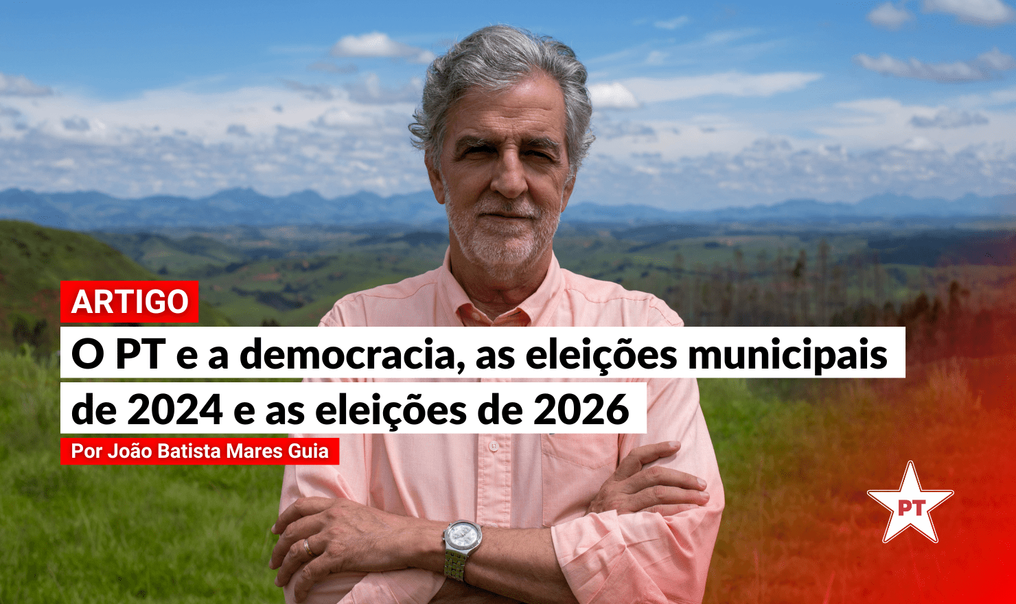 artigo-joao-batista-dos-mares-guia-pt-democracia-eleicoes-2024-ptmg-minas-gerais-ptdeminas (1)